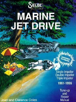 Marine Jet Drive, 1961 1996 by Seloc Publications Staff and Clarence 