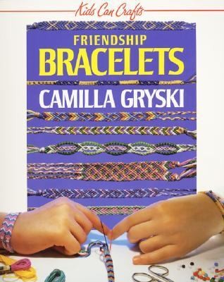 Friendship Bracelets by Camilla Gryski 1993, Paperback