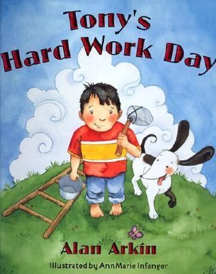 Tonys Hard Work Day by Alan Arkin 2002, Hardcover, Anniversary