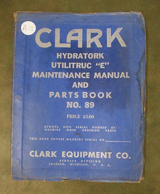Vintage CLARK Forklift Fork Lift Truck Utilitruc E #89 Service/Parts 