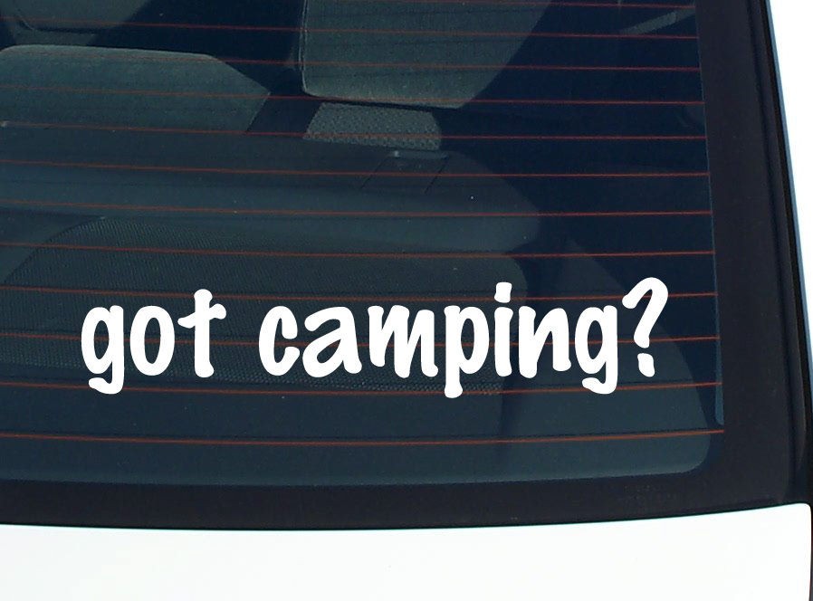 got camping? CAMPER OUTDOOR RV SCOUTING SCOUT FUNNY DECAL STICKER 