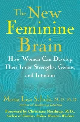 The New Feminine Brain How Women Can Develop Their Inner Strengths 