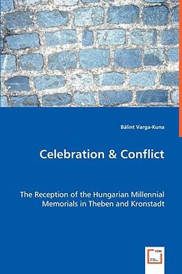 Celebration and Conflict by Bßlint Varga Kuna 2008, Paperback