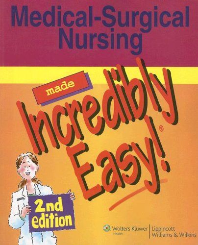 Medical Surgical Nursing Made Incredibly Easy 2007, Paperback, Revised 