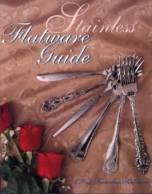 Stainless Flatware Guide by Dale Frederiksen and Bob Page 1998