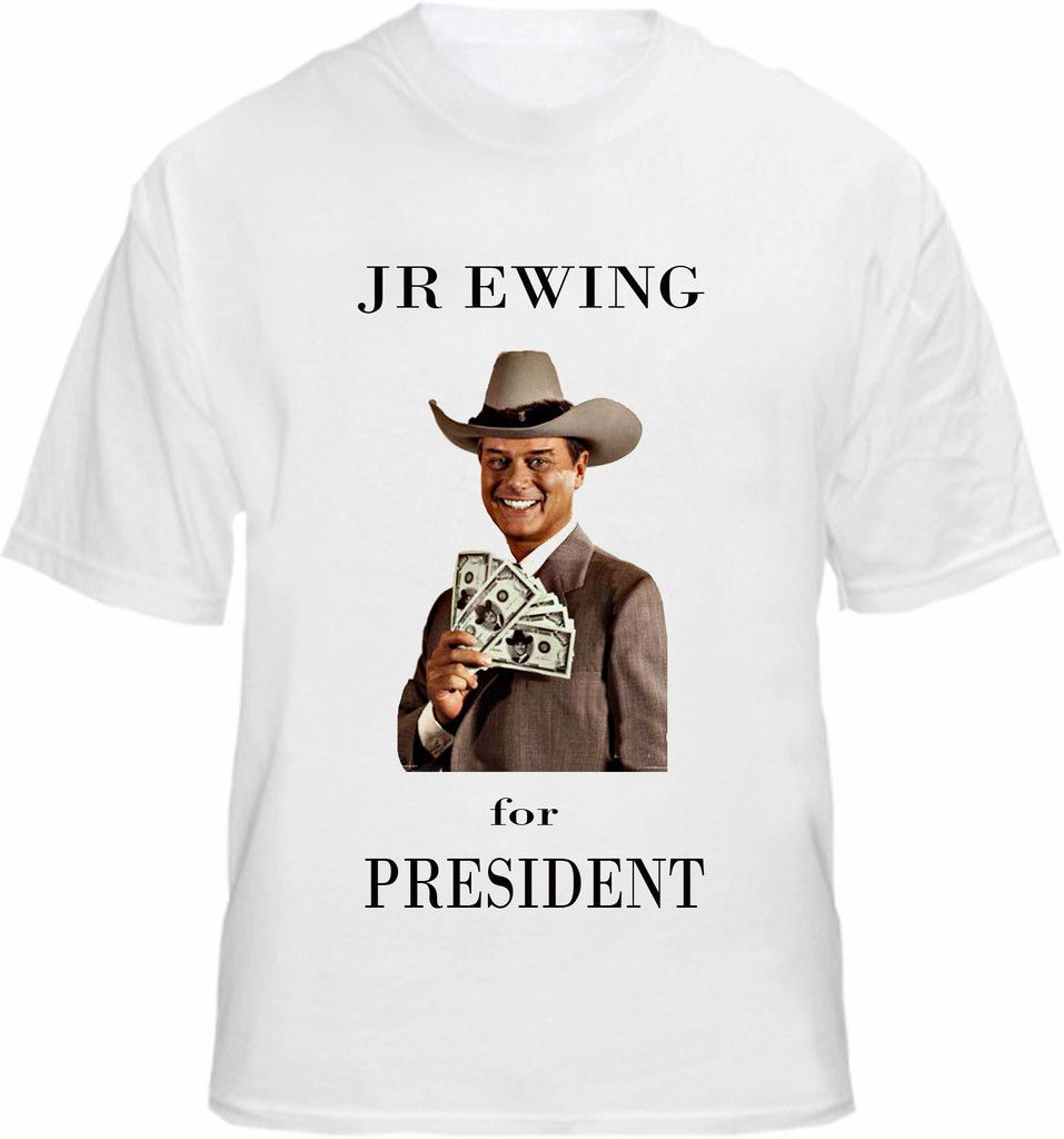 JR Ewing T shirt USA President Dallas Cash US Election